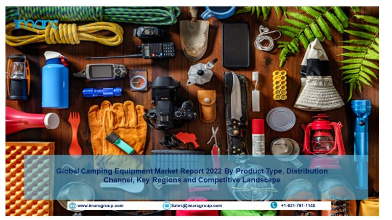 Camping Equipment Market Size, Share, Trends and Analysis 2022-2027